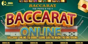 Baccarat Online Tại 888b - Game Giải Trí Nhận Thưởng Khủng 