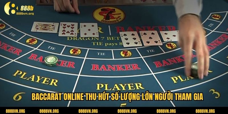 Baccarat online thu hút số lượng lớn người tham gia