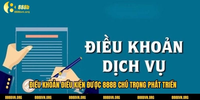 Điều khoản điều kiện được 888b chú trọng phát triển