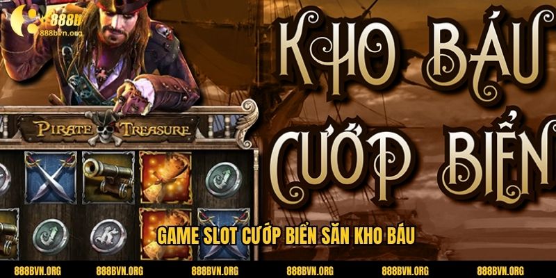 Game slot Cướp biển săn kho báu