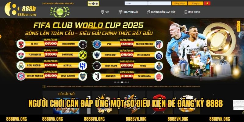 Người chơi cần đáp ứng một số điều kiện để đăng ký 888b
